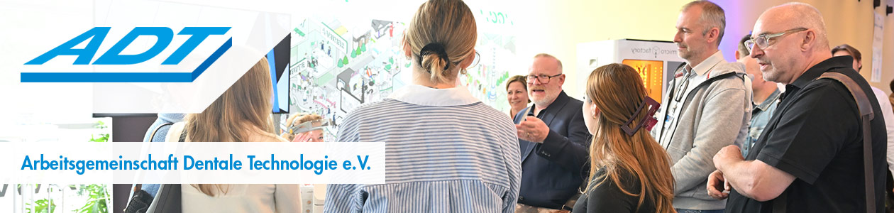 ADT – Arbeitsgemeinschaft Dentale Technologie e.V.